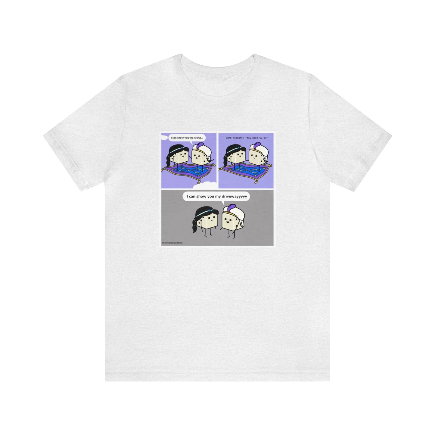 Tiny Dice Buddies "I Can Show You the World... or My Driveway" | Unisex Jersey Short Sleeve Tee