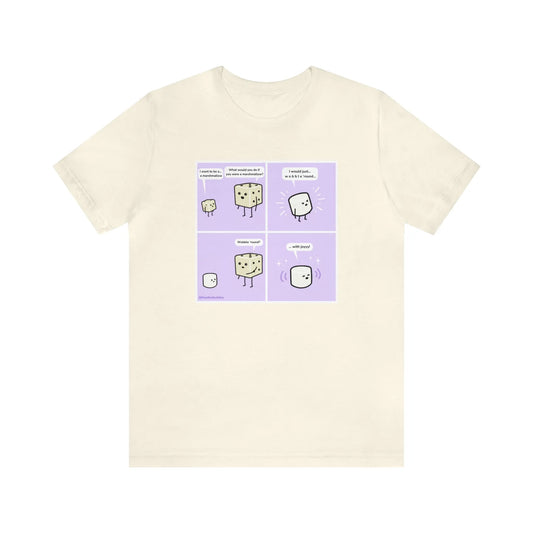 Tiny Dice Buddies "I Want to Be a Marshmallow... and Wobble 'Round" | Unisex Jersey Short Sleeve Tee