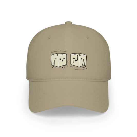What Should We Fackn' Do? Hat | Tiny Dice Buddies | Low Profile Baseball Cap