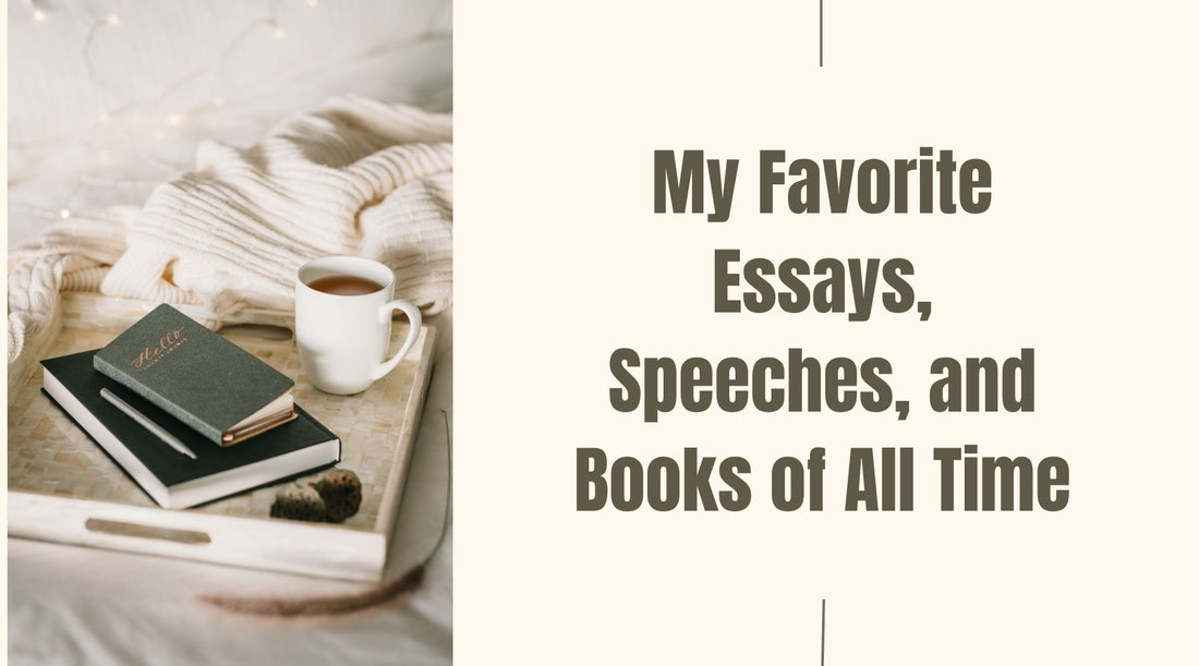 My Favorite Essays, Speeches, and Books of All Time