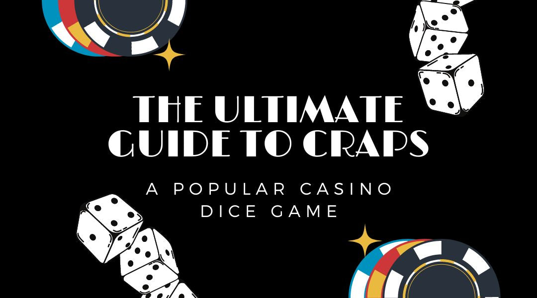 The Ultimate Guide to Craps: A Popular Casino Dice Game