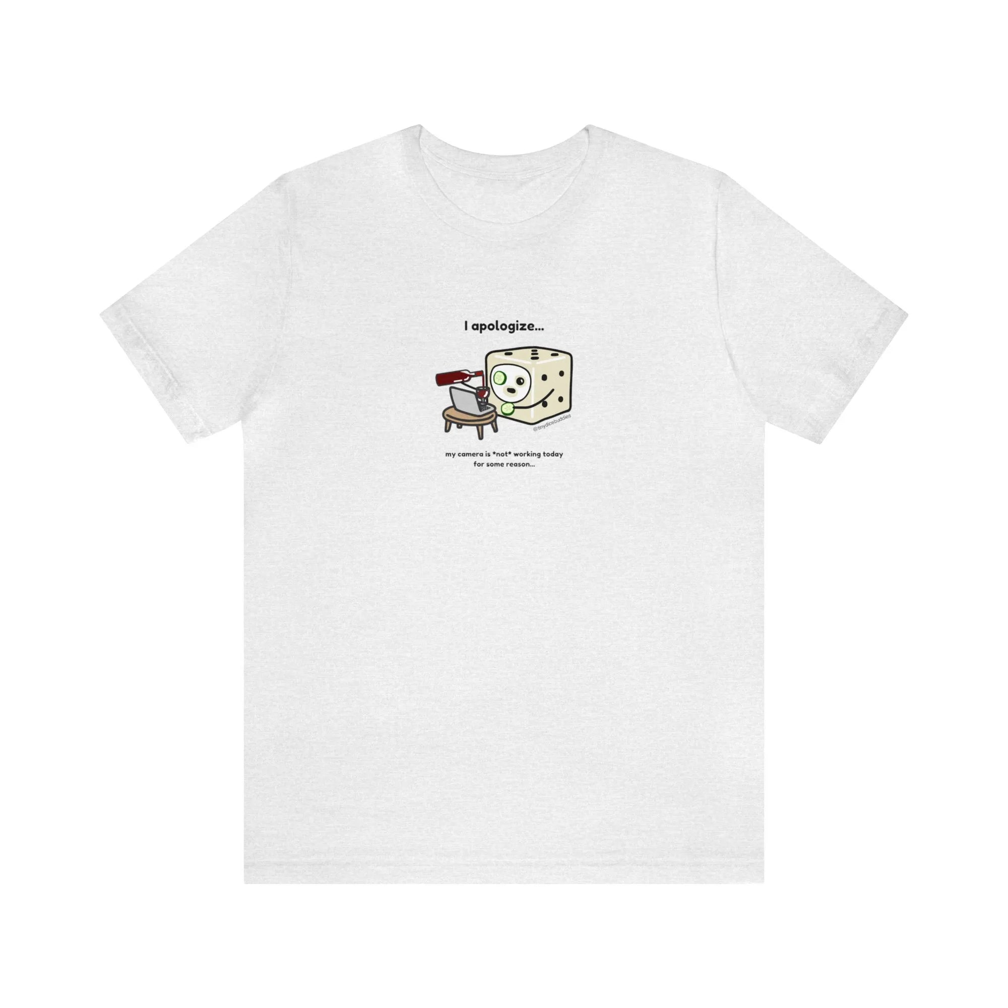 Tiny Dice Buddies "My Camera is Not Working Today" | Unisex Jersey Short Sleeve Tee