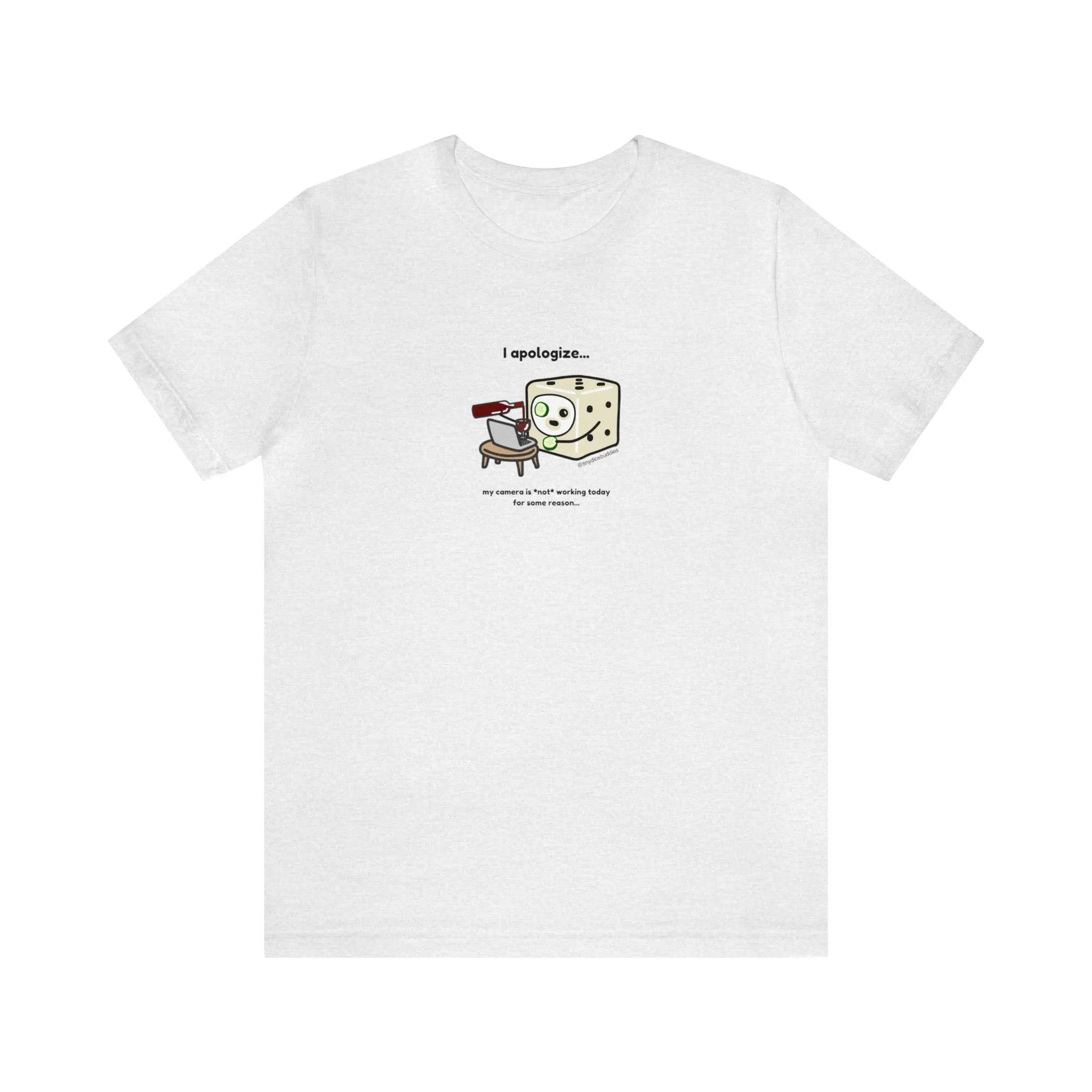 Tiny Dice Buddies "My Camera is Not Working Today" | Unisex Jersey Short Sleeve Tee