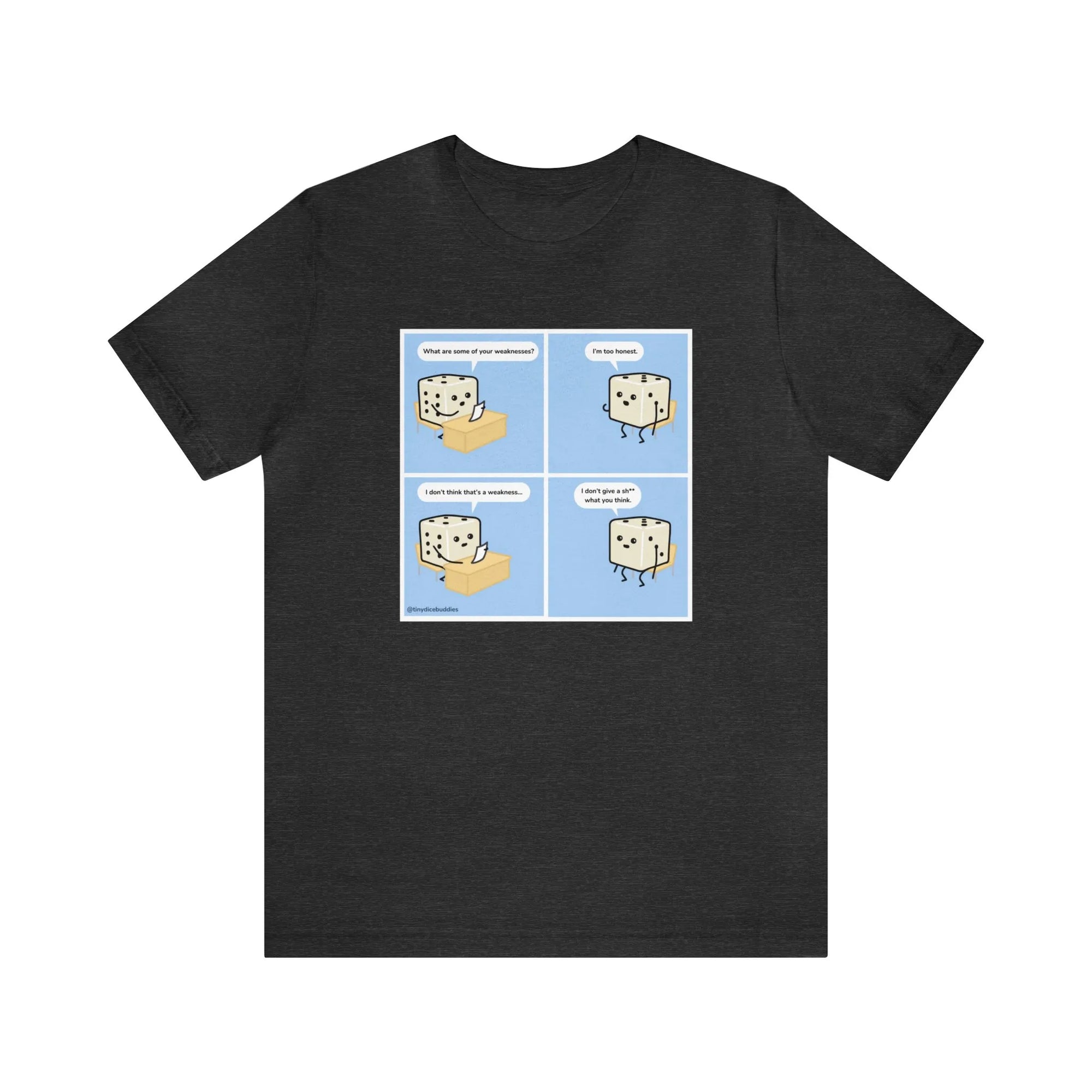 Tiny Dice Buddies "What's Your Greatest Weakness... I'm Too Honest" | Unisex Jersey Short Sleeve Tee