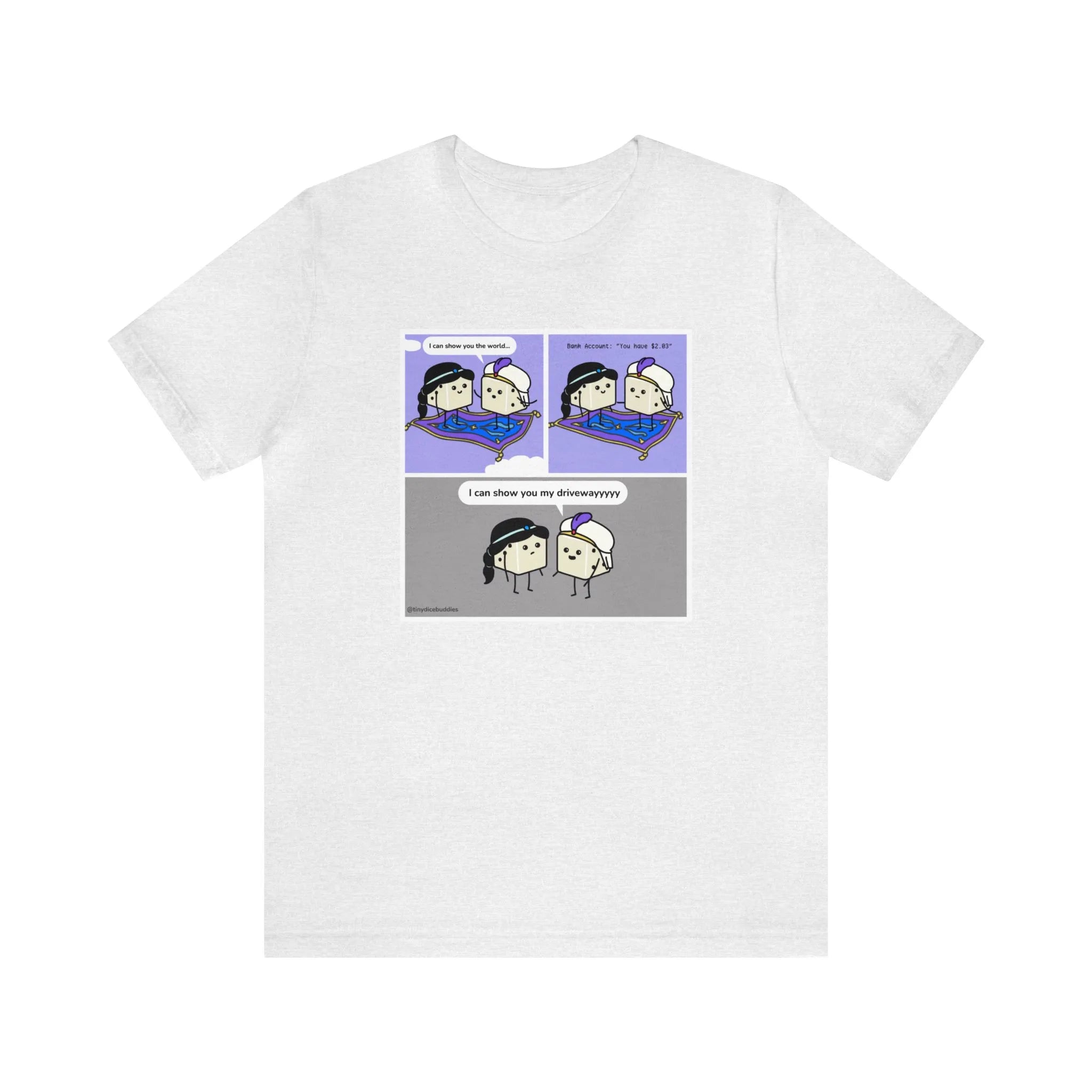 Tiny Dice Buddies "I Can Show You the World... or My Driveway" | Unisex Jersey Short Sleeve Tee