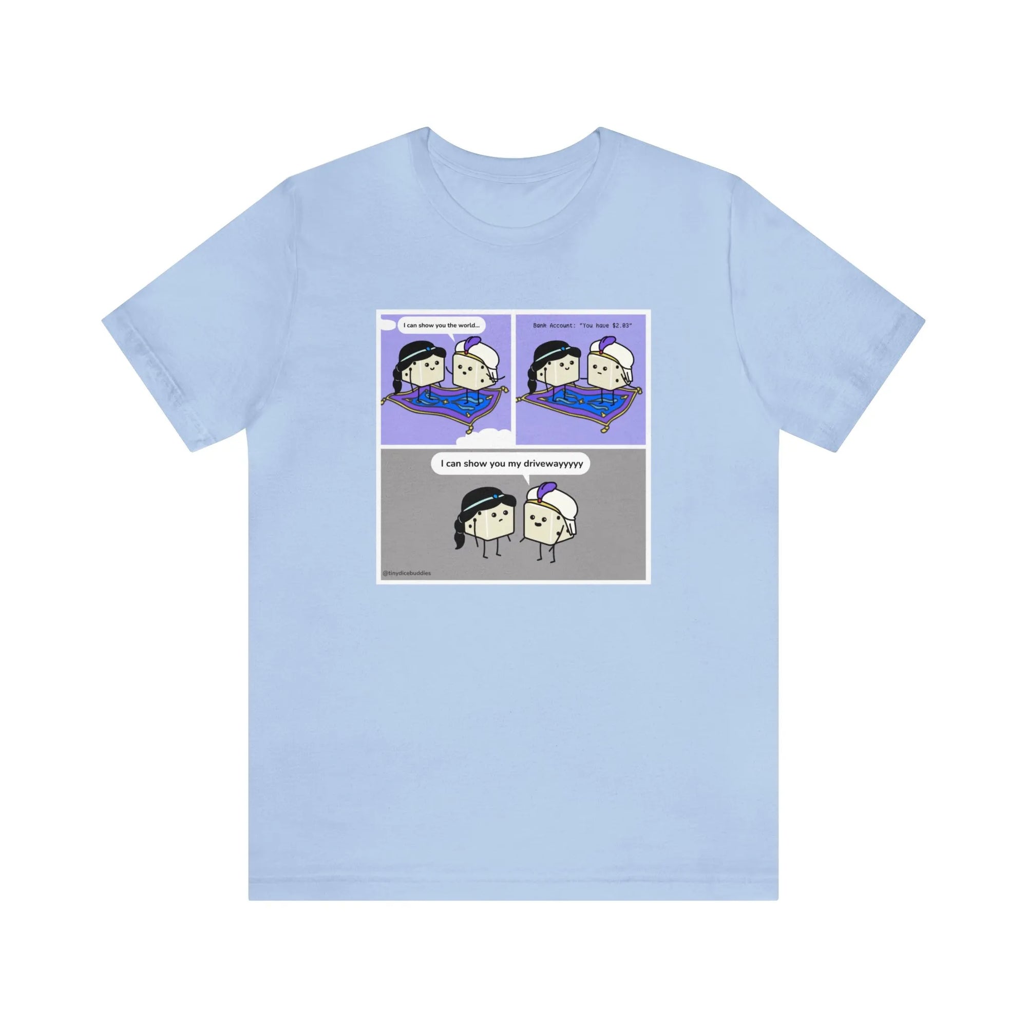 Tiny Dice Buddies "I Can Show You the World... or My Driveway" | Unisex Jersey Short Sleeve Tee