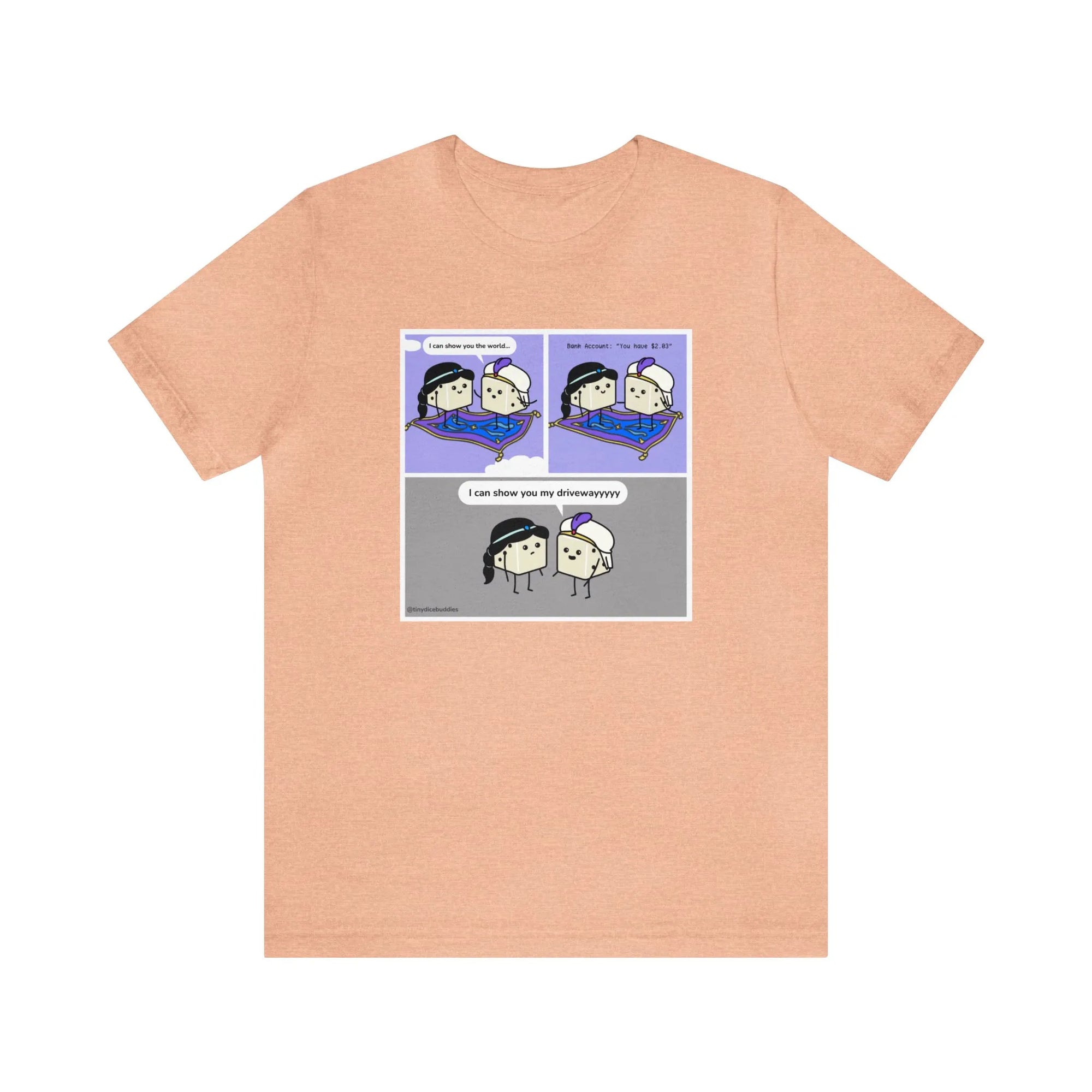 Tiny Dice Buddies "I Can Show You the World... or My Driveway" | Unisex Jersey Short Sleeve Tee