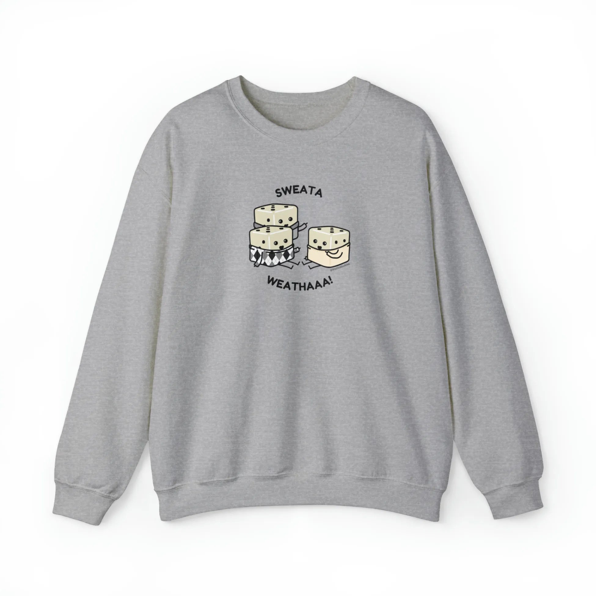 Tiny Dice Buddies "Sweata Weatha!" | Crewneck Sweatshirt