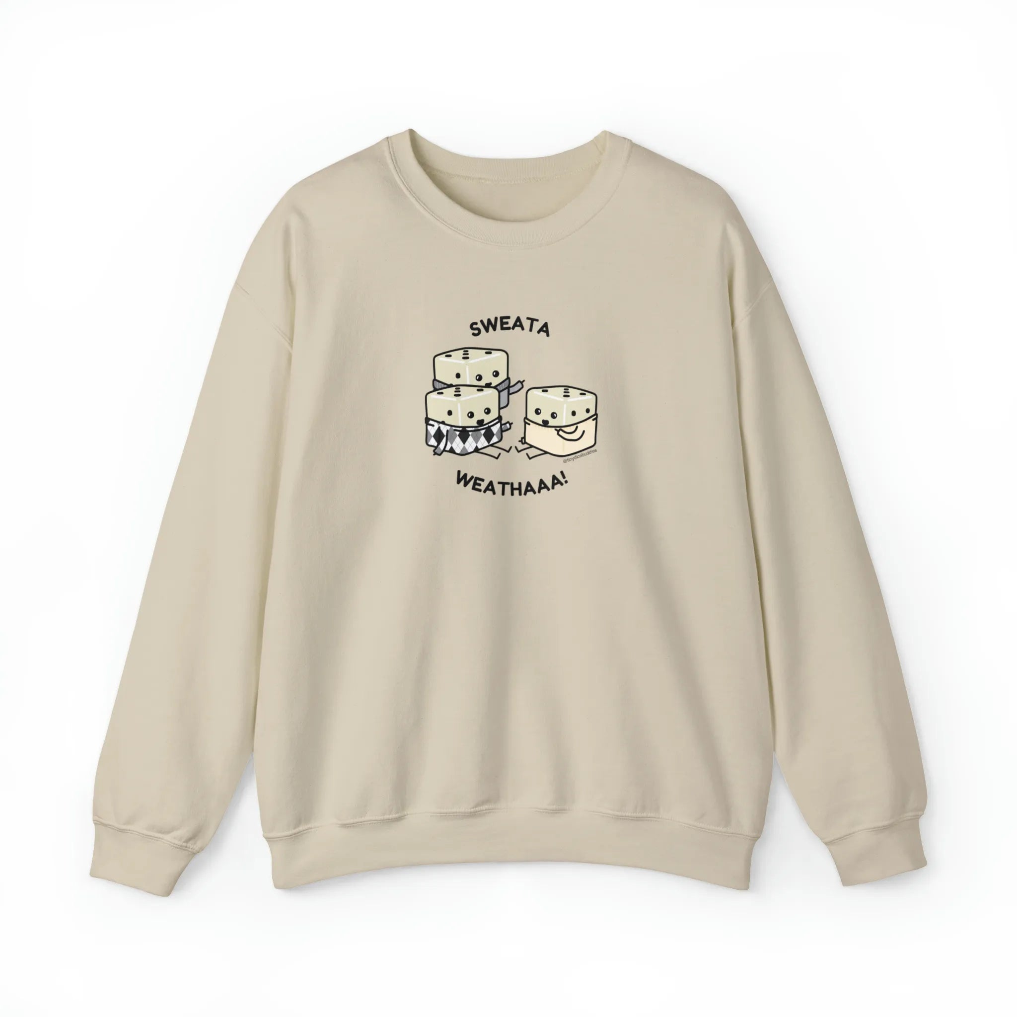 Tiny Dice Buddies "Sweata Weatha!" | Crewneck Sweatshirt