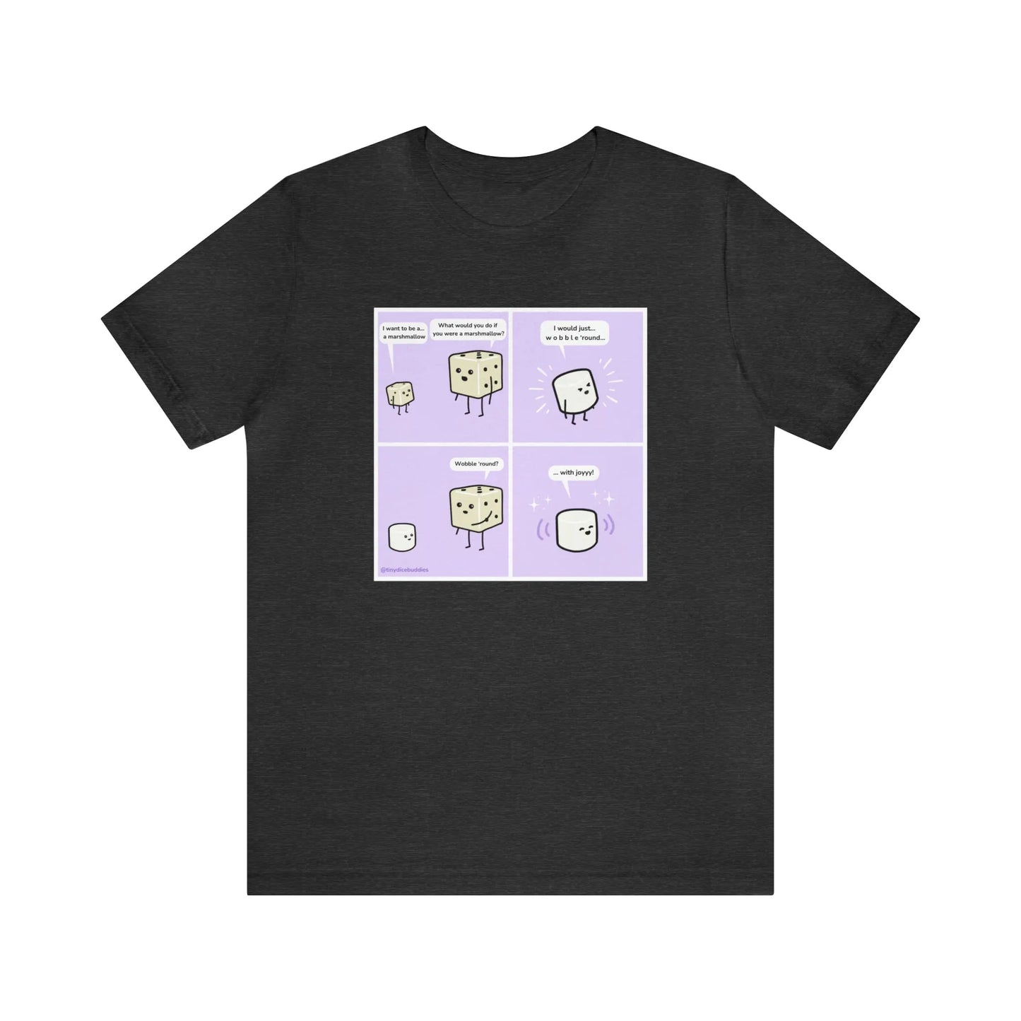 Tiny Dice Buddies "I Want to Be a Marshmallow... and Wobble 'Round" | Unisex Jersey Short Sleeve Tee