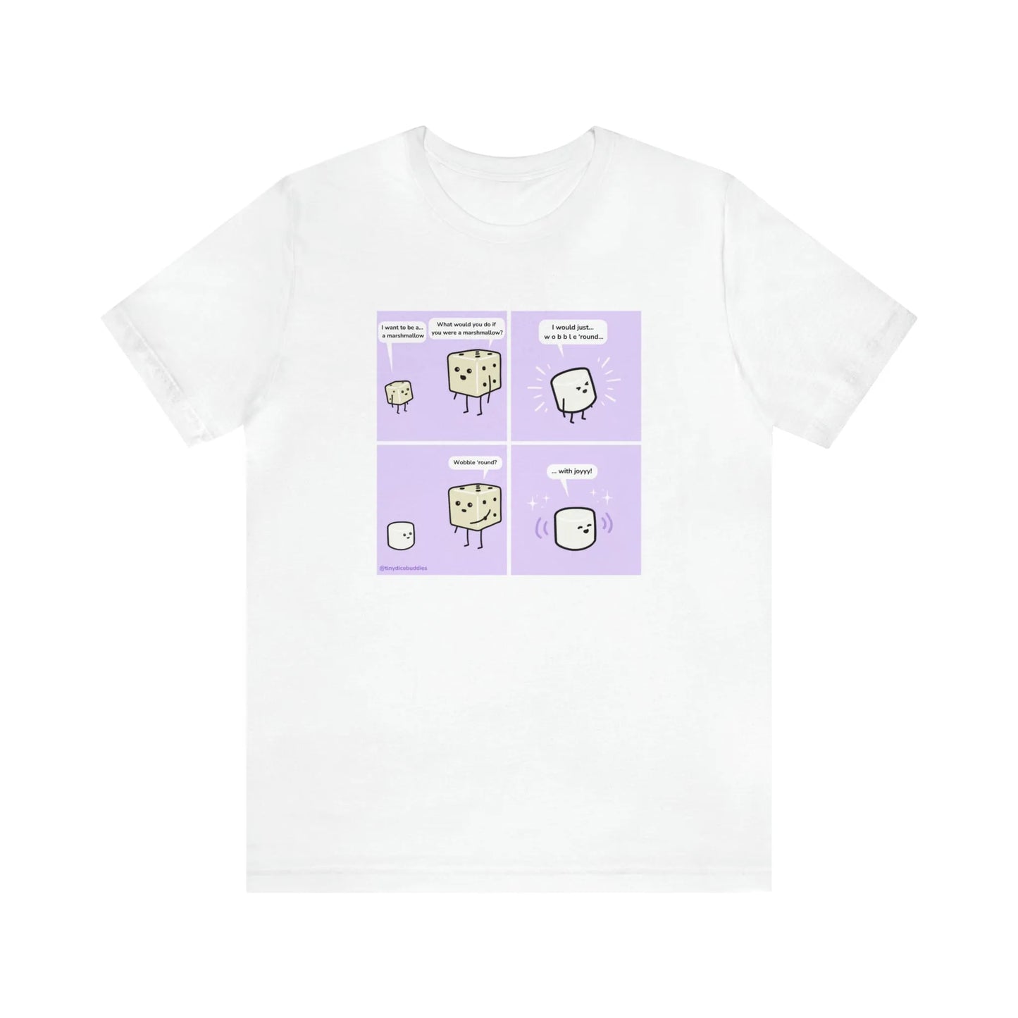 Tiny Dice Buddies "I Want to Be a Marshmallow... and Wobble 'Round" | Unisex Jersey Short Sleeve Tee