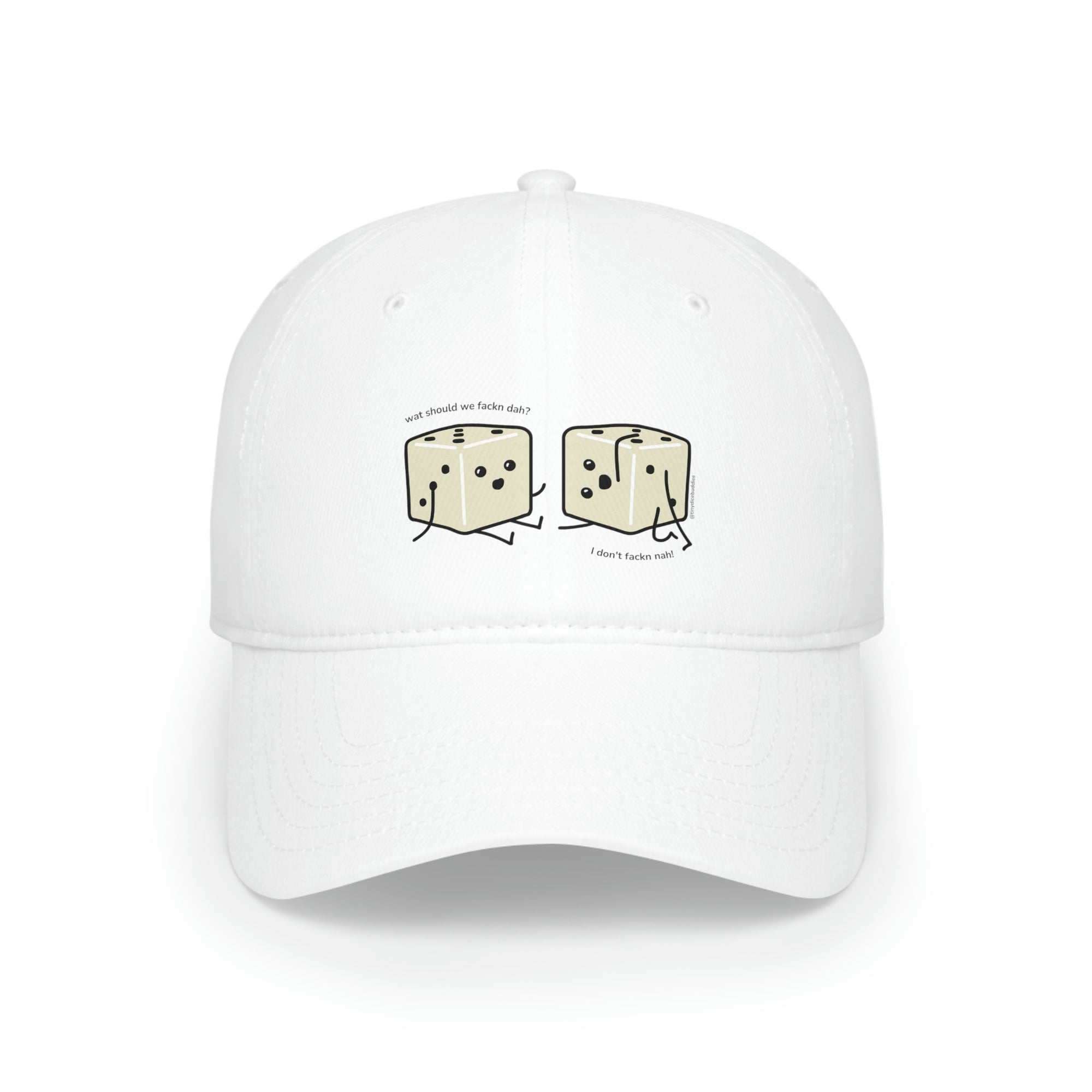 What Should We Fackn' Do? Hat | Tiny Dice Buddies | Low Profile Baseball Cap