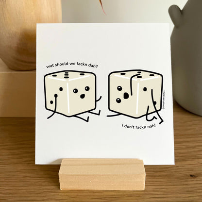 What Should We Fackn Do? Mini Print with Wooden Holder | Tiny Dice Buddies