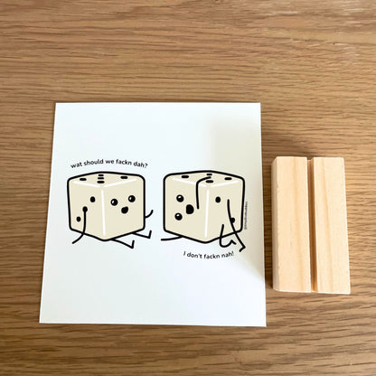 What Should We Fackn Do? Mini Print with Wooden Holder | Tiny Dice Buddies
